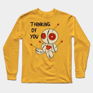 Thinking of you. Voodoo doll. Long Sleeve T-Shirt